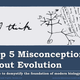 Image for article titled Top five misconceptions about evolution according to science